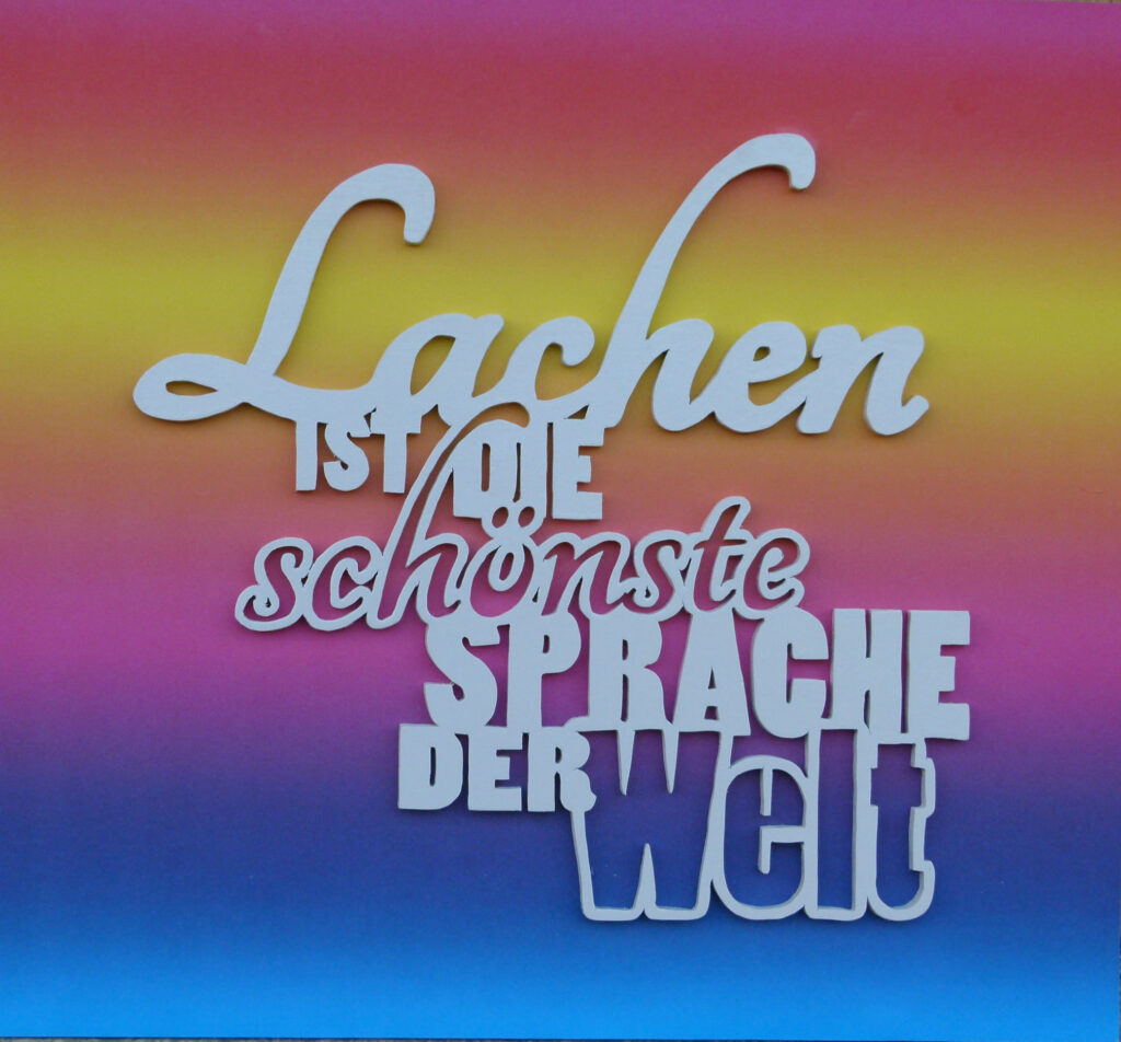 Lachen ist die schönste ......